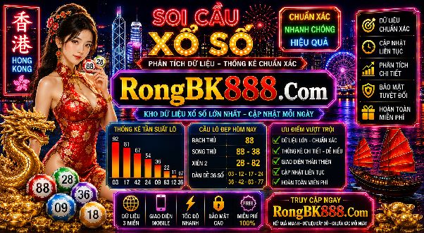RBK888 Rongbk888 – Khám Phá Toàn Bộ Hệ Thống Tra Cứu Và Thống Kê Dữ Liệu